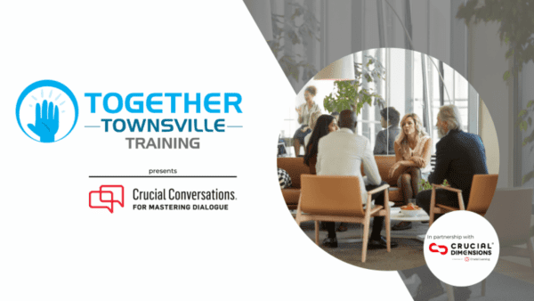 Together Townsville Training - Crucial Conversations May 2023