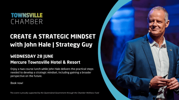 Townsville Chamber Business Matters Lunch with John Hale, the Strategy Guy - June 2023