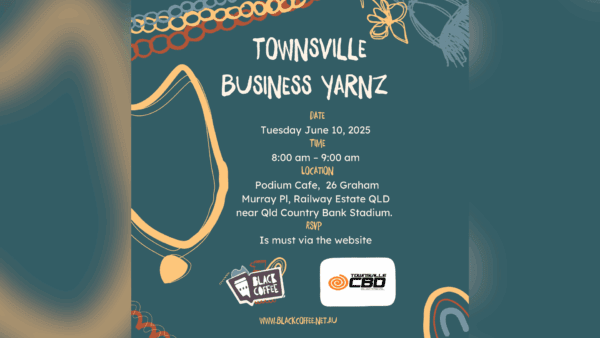 Townsville, Black Coffee Business Yarnz - June 2025